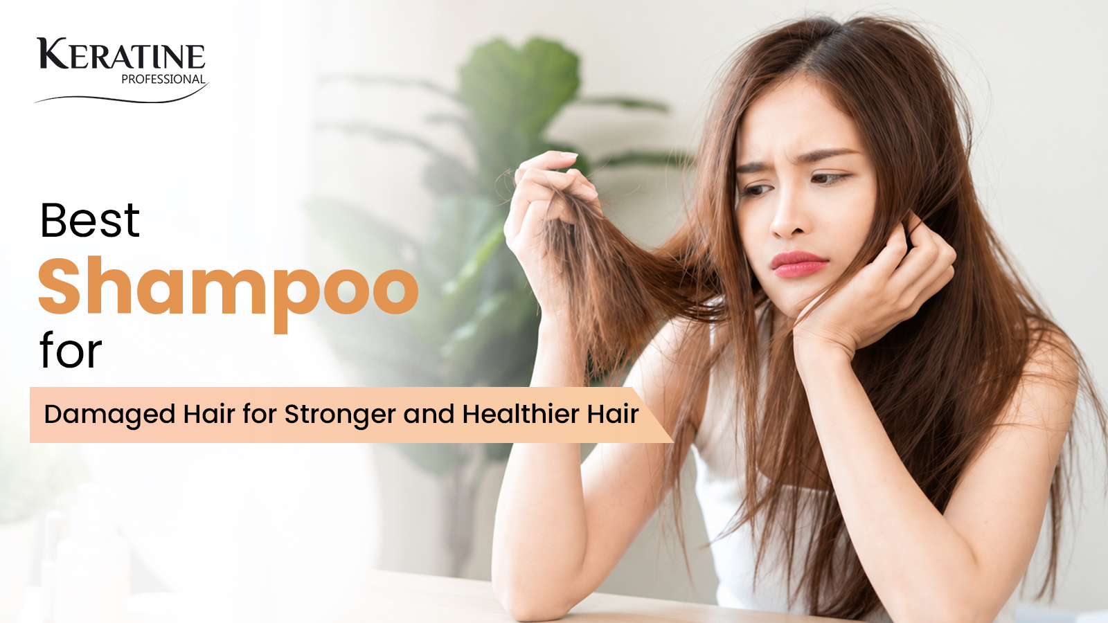 Best Shampoo for Damaged Hair for Stronger and Healthier Hair