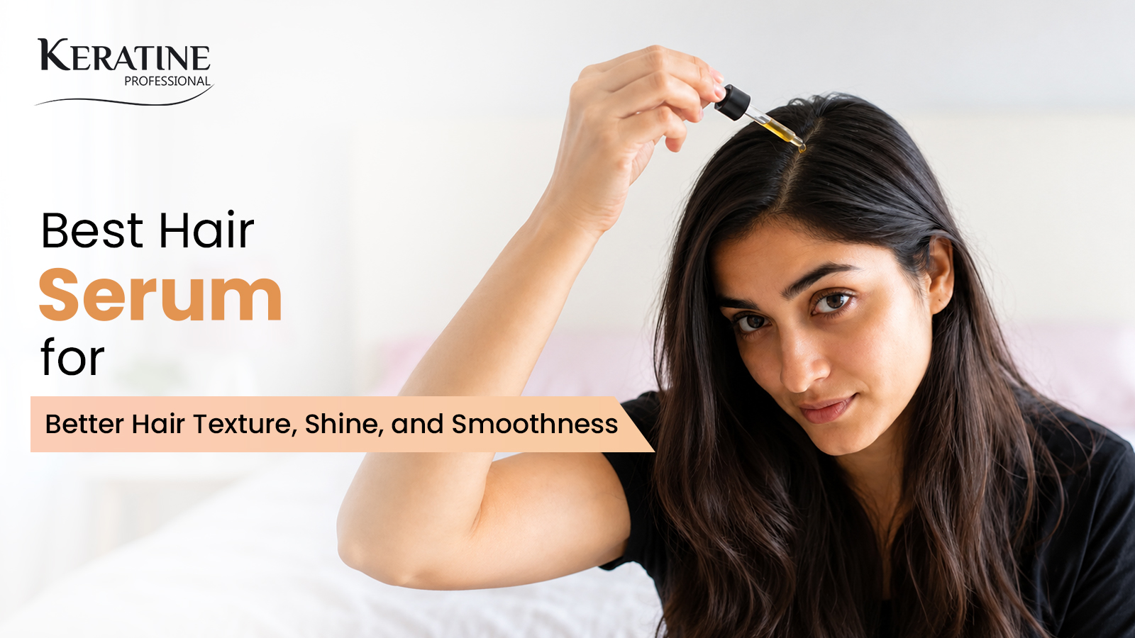Best Hair Serum for Better Hair Texture, Shine, and Smoothness
