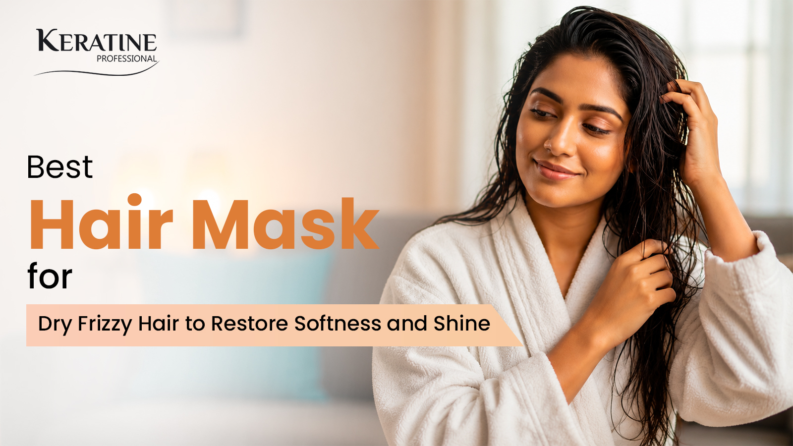 Best Hair Mask for Dry Frizzy Hair to Restore Softness and Shine