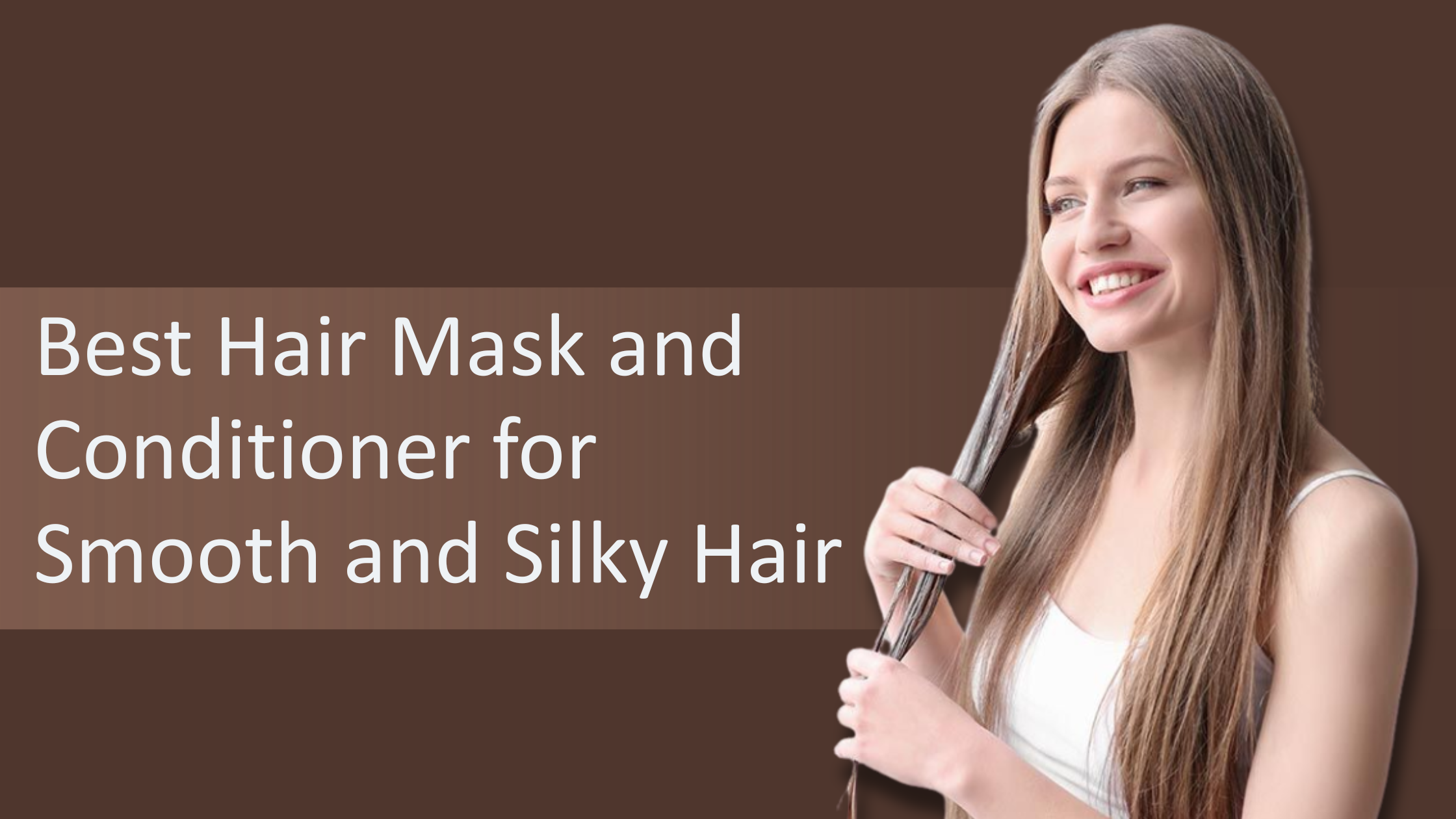 Best Hair Mask and Conditioner for Smooth and Silky Hair
