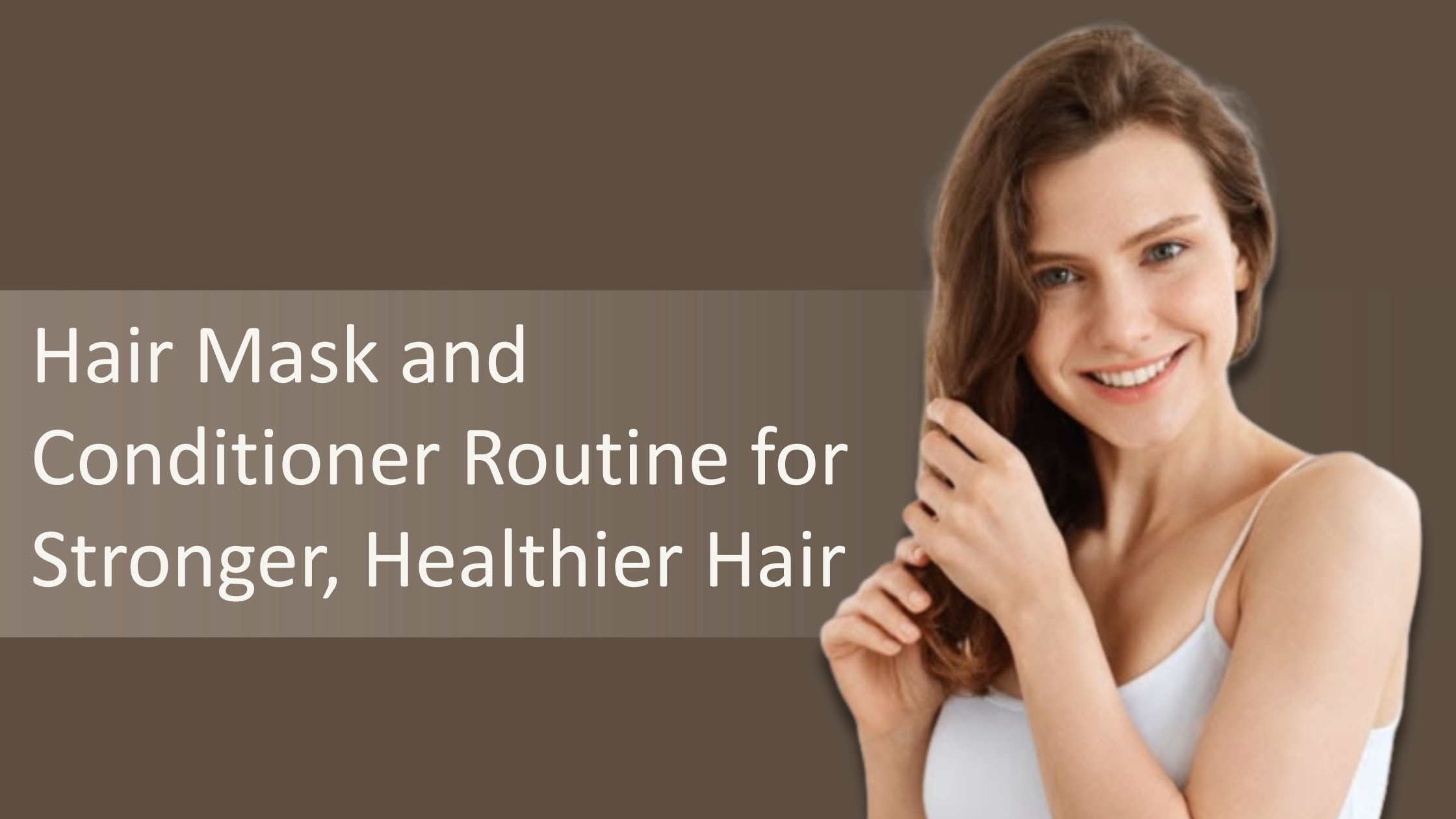 Hair Mask and Conditioner Routine for Stronger, Healthier Hair