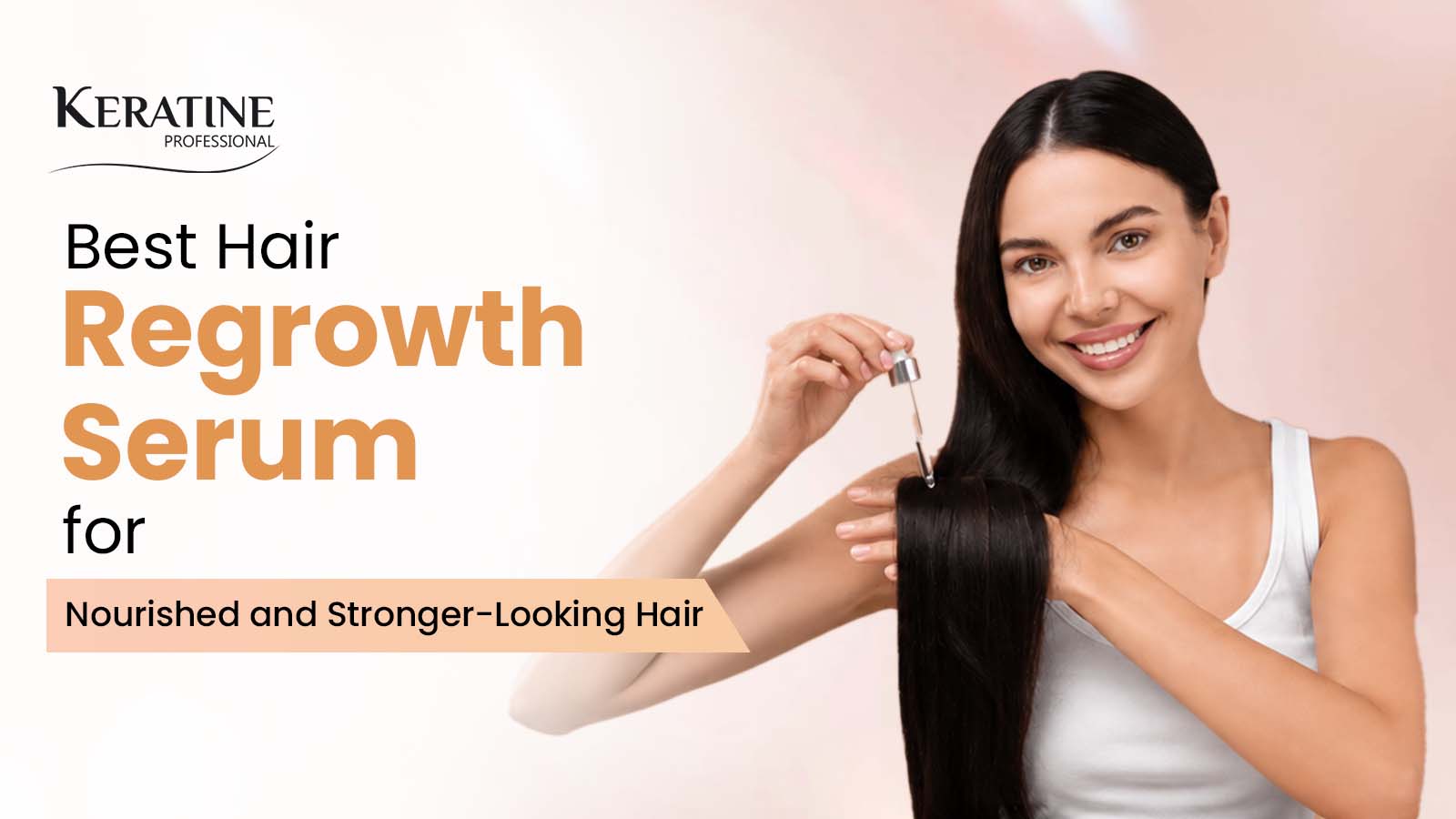 Best Hair Regrowth Serum for Nourished and Stronger-Looking Hair