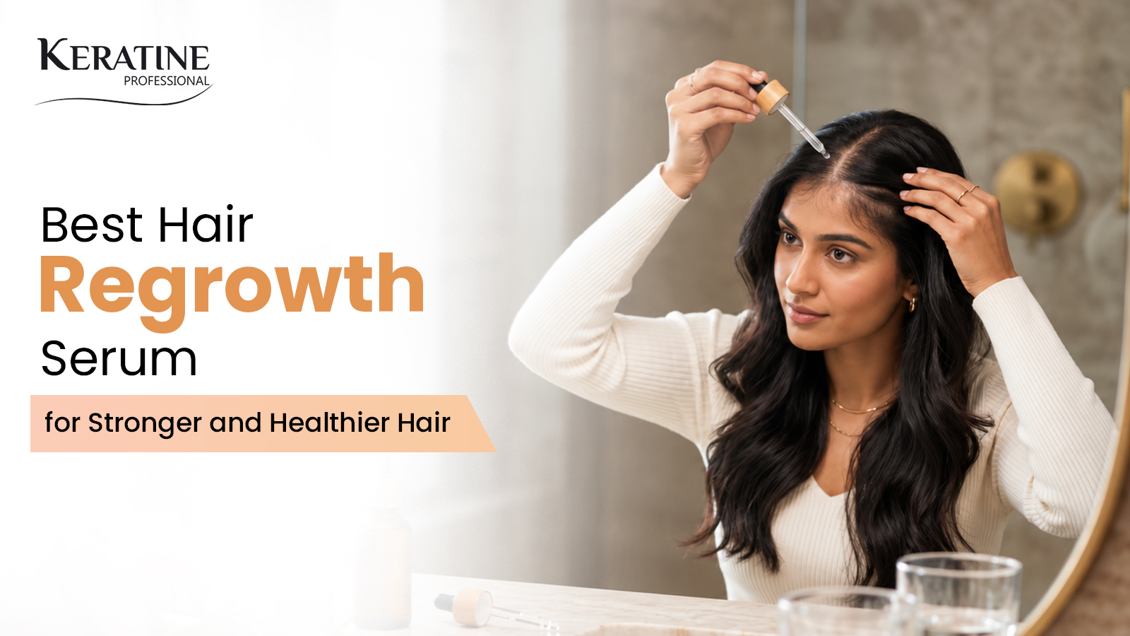 Best Hair Regrowth Serum for Stronger and Healthier Hair
