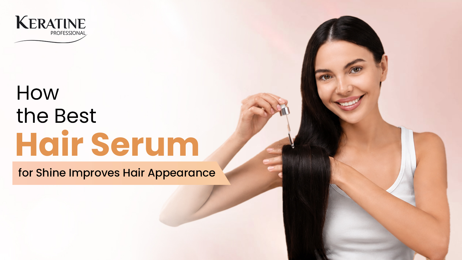 Best Hair Serum for Shine and Smooth, Healthy-Looking Hair